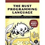 The Rust Programming Language (Covers Rust 2018) by Klabnik, Steve; Nichols, Carol, 9781718500440