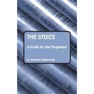The Stoics by Holowchak, M. Andrew, 9781847060440