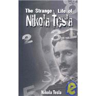 The Strange Life of Nikola Tesla by Nikola Tesla, Tesla, 9789563100440
