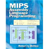 MIPS Assembly Language Programming by Britton, Robert, Professor Emeritus, 9780131420441