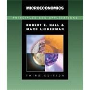 Microeconomics Principles and Applications (with InfoTrac) by Hall, Robert E.; Lieberman, Marc, 9780324260441