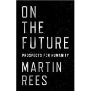 On the Future by Rees, Martin, 9780691180441