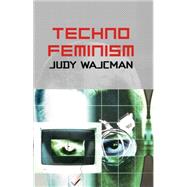 Technofeminism by Wajcman, Judy, 9780745630441