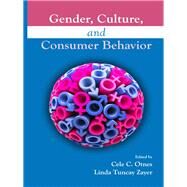Gender, Culture, and Consumer Behavior by Otnes; Cele C., 9781138110441