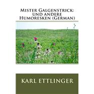 Mister Galgenstrick by Ettlinger, Karl, 9781507790441