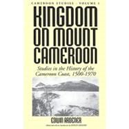 Kingdom on Mount Cameroon by Ardener, Edwin; Ardener, Shirley, 9781571810441