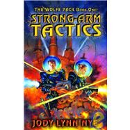 Strong Arm Tactics by Nye, Jody Lynn, 9781592220441