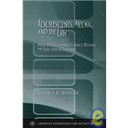 Adolescents, Media, and the Law What Developmental Science Reveals and Free Speech Requires by Levesque, Roger J. R., 9780195320442