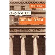Cultural Capital by Guillory, John, 9780226310442
