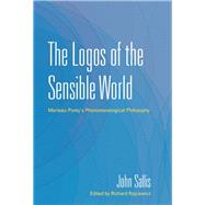 The Logos of the Sensible World by Sallis, John; Rojcewicz, Richard, 9780253040442
