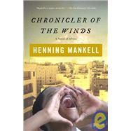 Chronicler of the Winds by MANKELL, HENNING, 9780307280442