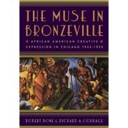 The Muse in Bronzeville by Bone, Robert; Courage, Richard A.; Singh, Amritjit, 9780813550442