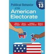 Political Behavior of the American Electorate by Flanigan, William H.; Zingale, Nancy H.; Theiss-Morse, Elizabeth A.; Wagner, Michael W., 9781452240442