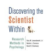Discovering the Scientist Within Research Methods in Psychology by Lewandowski, Jr., Gary W.; Ciarocco, Natalie J.; Strohmetz, David B, 9781464120442