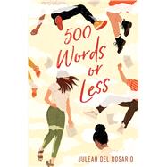 500 Words or Less by Del Rosario, Juleah, 9781534410442