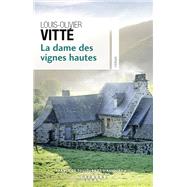 La Dame des vignes hautes by Louis-Olivier Vitt, 9782702160442