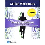 Guided Worksheets for Thinking Quantitatively Communicating with Numbers Update by Gaze, Eric, 9780134540443