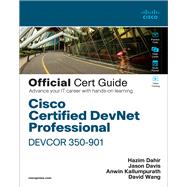 Cisco Certified DevNet Professional DEVCOR 350-901 Official Cert Guide by Dahir, Hazim; Davis, Jason; Clark, Stuart; Snyder, Quinn, 9780137370443