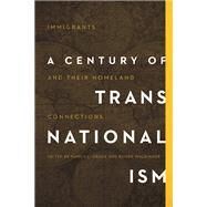 A Century of Transnationalism by Green, Nancy L.; Waldinger, Roger, 9780252040443