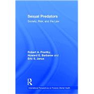 Sexual Predators: Society, Risk, and the Law by Prentky; Robert, 9780415870443