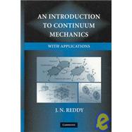 An Introduction to Continuum Mechanics by J. N. Reddy, 9780521870443