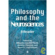 Philosophy and the Neurosciences A Reader by Bechtel, William; Mandik, Pete; Mundale, Jennifer; Stufflebeam, Robert, 9780631210443