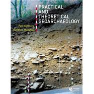 Practical And Theoretical Geoarchaeology by Goldberg, Paul; Macphail, Richard I., 9780632060443