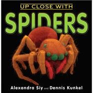 Up Close With Spiders by Siy, Alexandra; Kunkel, Dennis, 9780823440443