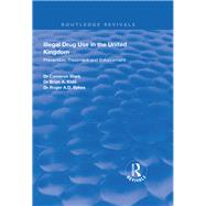 Illegal Drug Use in the United Kingdom: Prevention, Treatment and Enforcement by Stark,Cameron, 9781138330443