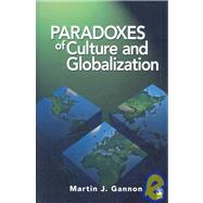 Paradoxes of Culture and Globalization by Martin J. Gannon, 9781412940443
