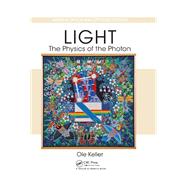 Light - The Physics of the Photon by Ole Keller, 9781439840443