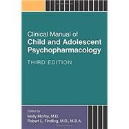 Clinical Manual of Child and Adolescent Psychopharmacology by McVoy, Molly, M.D.; Findling, Robert L., M.D., 9781615370443
