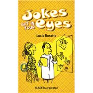 Jokes Get in Your Eyes by Buratto, Lucio, 9781617110443