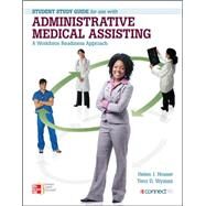 Student Study Guide for use with Administrative Medical Assisting A Workforce Readiness Approach by Houser, Helen; Booth, Kathryn; Wyman, Terri; Moaney-Wright, Sandra, 9780077420444