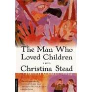 The Man Who Loved Children A Novel by Stead, Christina; Jarrell, Randall, 9780312280444