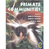 Primate Communities by Edited by J. G. Fleagle , Charles Janson , Kaye Reed, 9780521620444