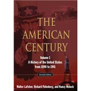 The American Century: A History of the United States from 1890 to 1941: Volume 1 by Lafeber; Walter, 9780765640444