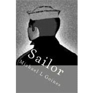 Sailor by Goines, Michael L., Sr., 9781453760444