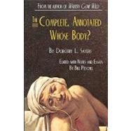 The Complete, Annotated Whose Body? by Sayers, Dorothy L.; Peschel, Bill (CON), 9781461060444