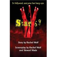 Star 69 by Wolf, Rachel; Wade, Stewart, 9781505850444