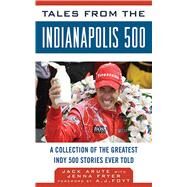 TALES FROM INDIANAPOLIS 500 CL by ARUTE,JACK, 9781613210444