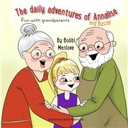 The Daily Adventures of Annalise and Buster Fun with Grandparents by Menlove, Bobbi, 9781667840444