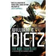 For More Than Glory by William C. Dietz, 9781783290444