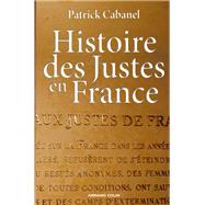Histoire des Justes en France by Patrick Cabanel, 9782200350444