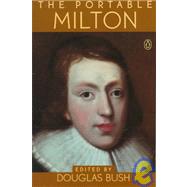 The Portable Milton by Milton, John (Author); Bush, Douglas (Editor), 9780140150445