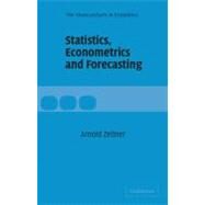 Statistics, Econometrics and Forecasting by Arnold Zellner, 9780521540445