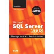 Microsoft SQL Server 2008 Management and Administration by Mistry, Ross; Cotter, Hilary, 9780672330445