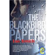 The Blackbird Papers A Novel by SMITH, IAN, 9780767920445