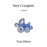 Sara's Laughter by Milton, Tom, 9780982990445