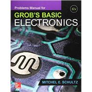 Problems Manual for use with Grob's Basic Electronics by Schultz, Mitchel, 9781259190445